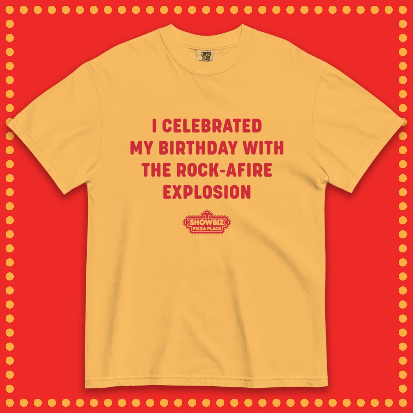 Showbiz Pizza I Celebrated My Birthday With The Rock-afire Explosion Shirt