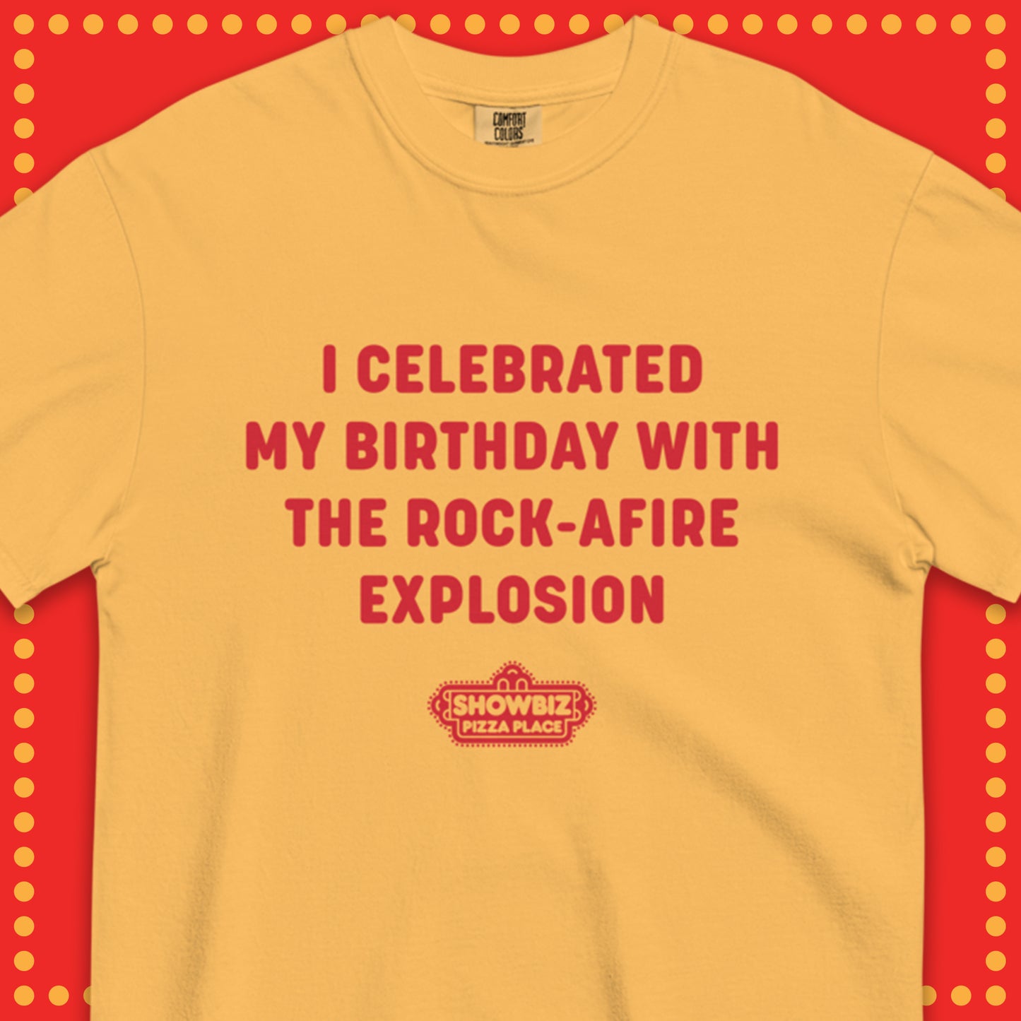 Showbiz Pizza I Celebrated My Birthday With The Rock-afire Explosion Shirt